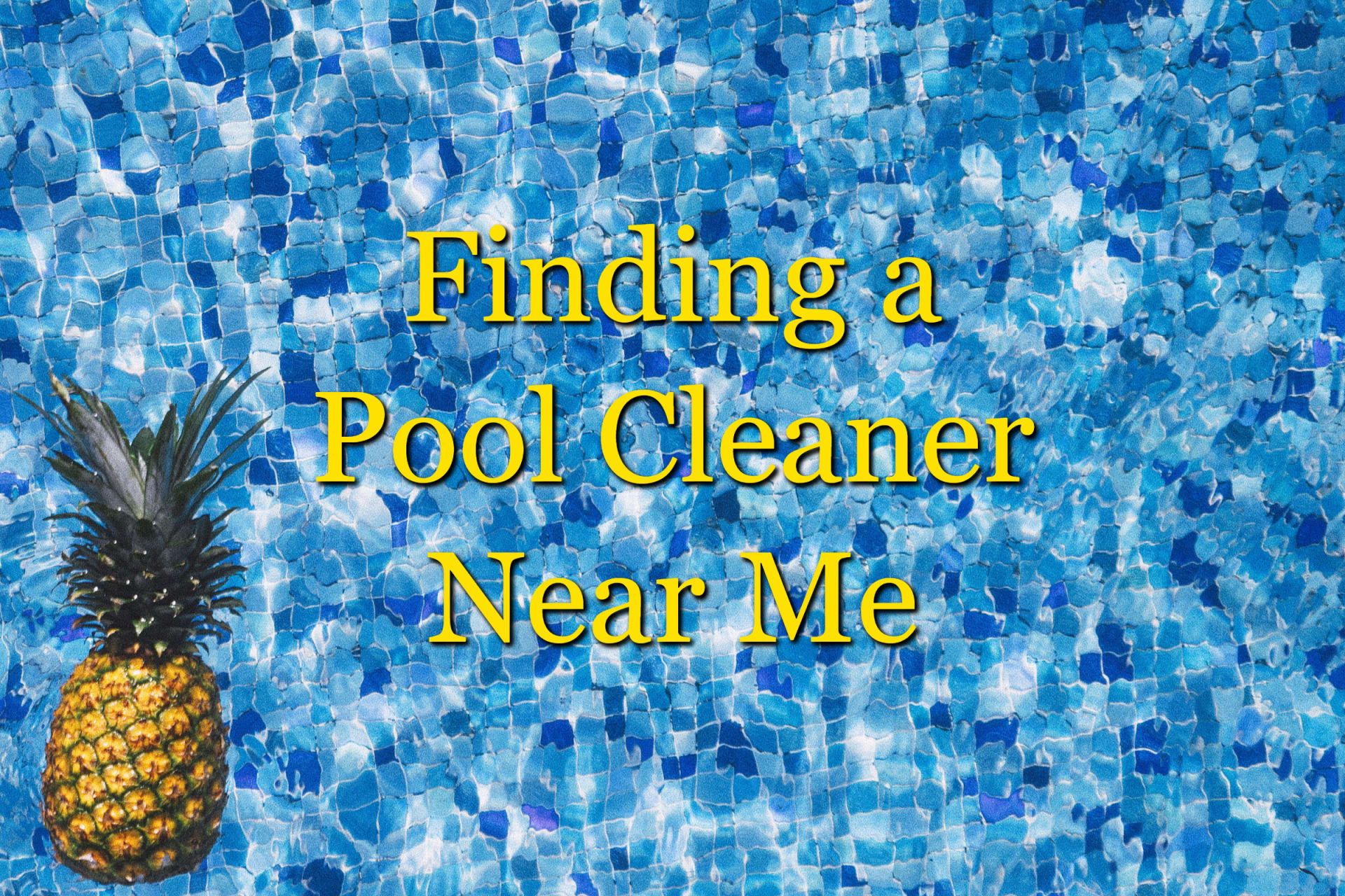 Finding a Good Pool Cleaner Near Me