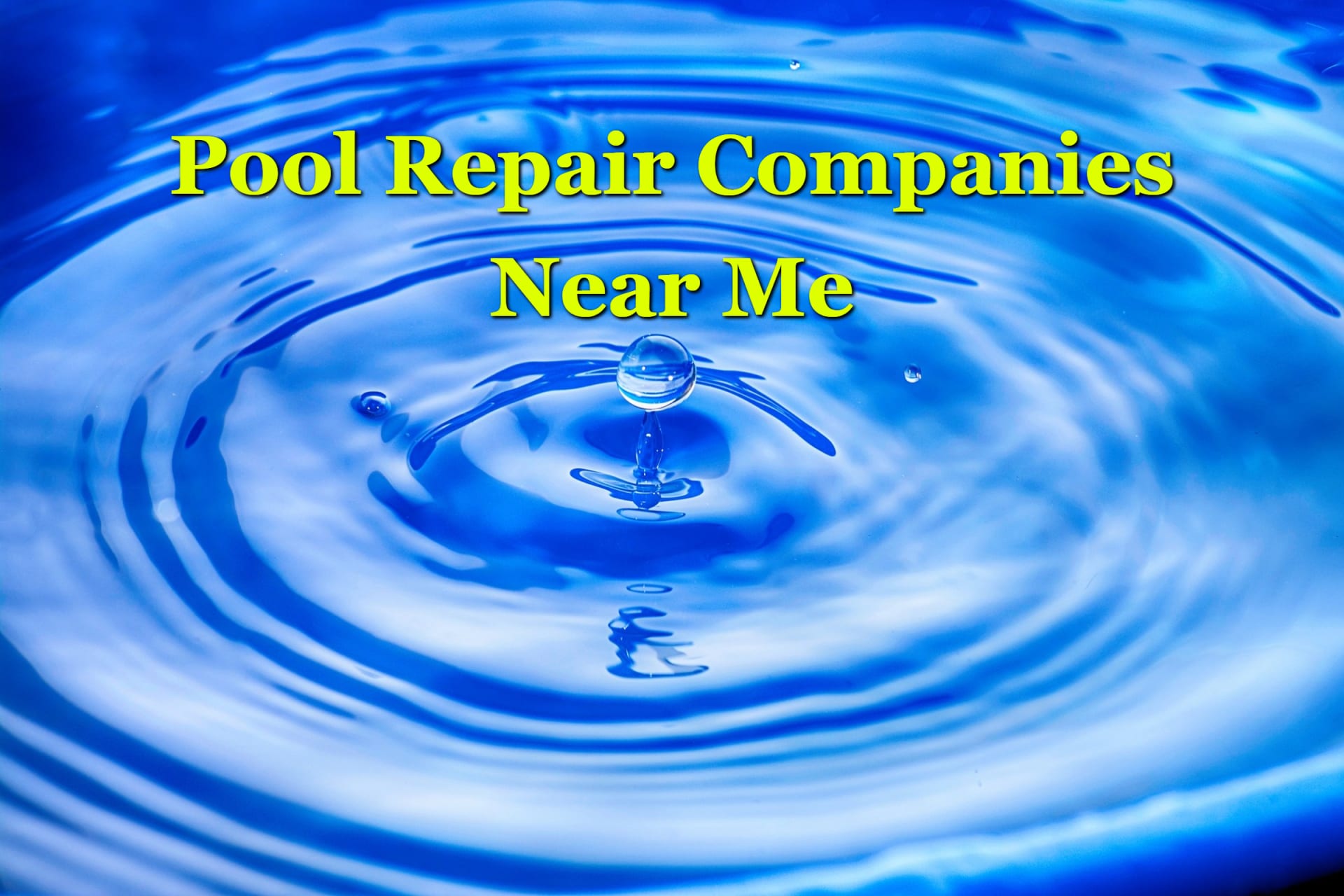 Finding Pool Repair Companies Near Me