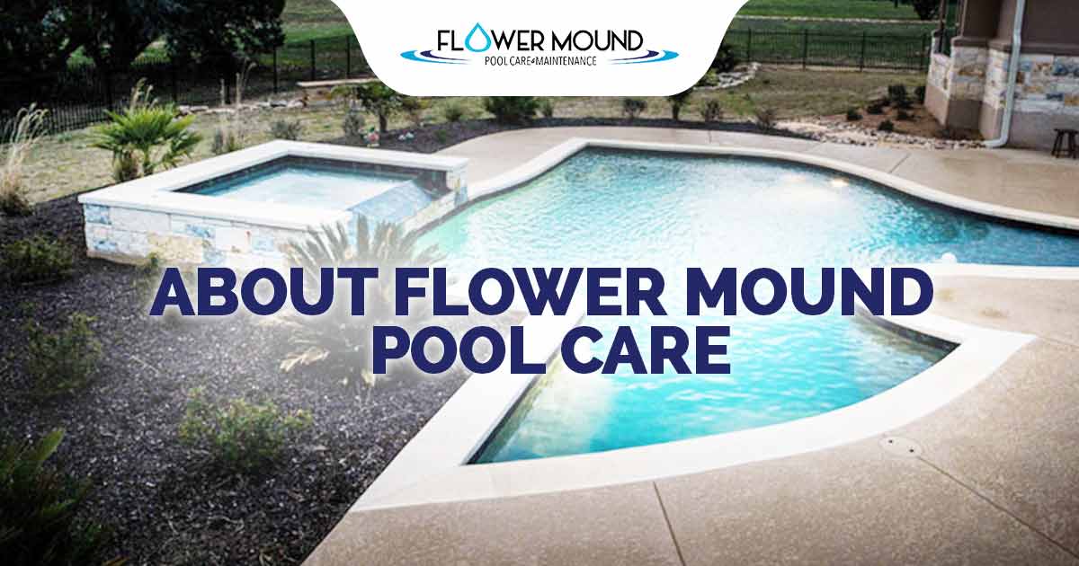 Flower Mound Pool Care About Us