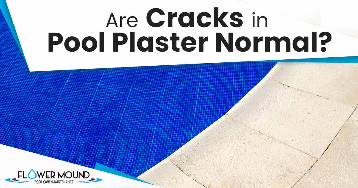 are cracks in pool plaster flowermound