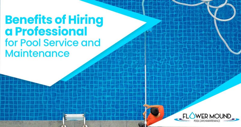 Benefits of Hiring a Professional for Pool Service and Maintenance